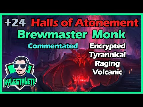 +24 Halls of Atonement | Tyrannical, Raging, Volcanic, Encrypted | Brewmaster Monk POV