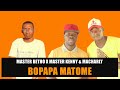 Bopapa Matome - Master Kenny & Macharly x Master Betho (Oska Minda ka borena music)(05:06)