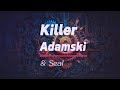 Adamski & Seal - Killer (Lyrics)