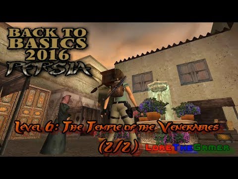 14 - TRLE - Back to Basics 2016(BtB2016) - Persia - The Temple of the Venerables (2/2)