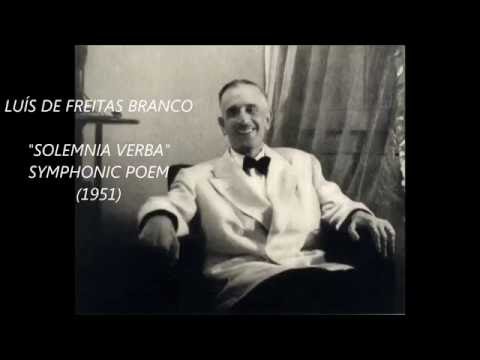 LUÍS DE FREITAS BRANCO - SOLEMNIA VERBA l SYMPHONIC POEM l (1951)