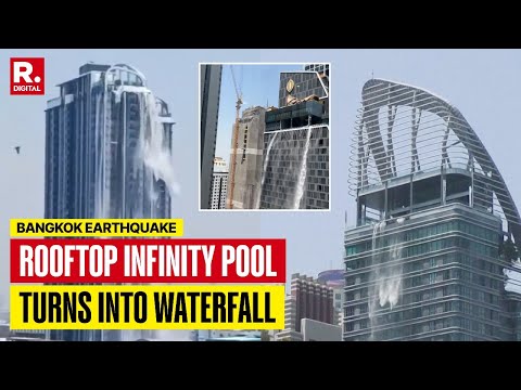 New Earthquake Video Captures Bangkok Rooftop Infinity Pool Turn Into Waterfall | Watch