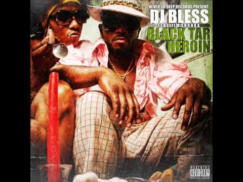 DJ Bless feat. Jim Snooka - Black Tar Heroin (Dirty)