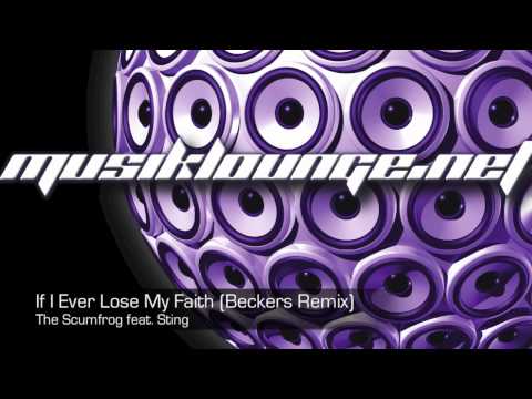 Musik Lounge | If I Ever Lose My Faith (Beckers Remix) - The Scumfrog feat. Sting