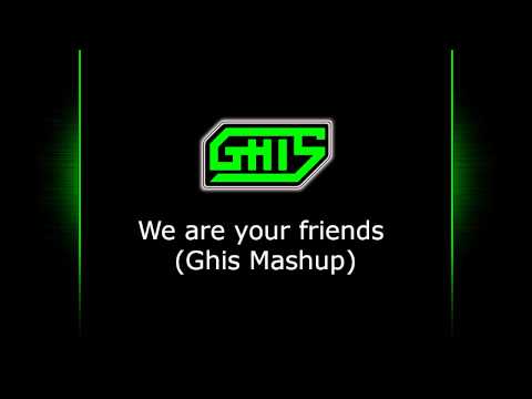 We Are Your Friends vs The Bloody Beetroots (Ghis Mashup)