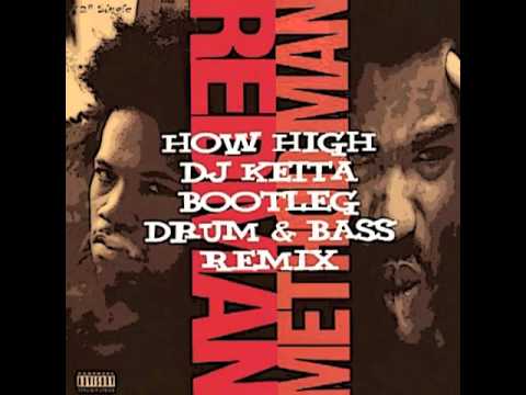 Redman & Method Man - How High (DJ KEITA Bootleg Drum & Bass Remix)