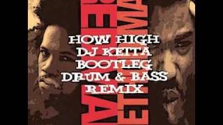 Redman & Method Man - How High (DJ KEITA Bootleg Drum & Bass Remix)