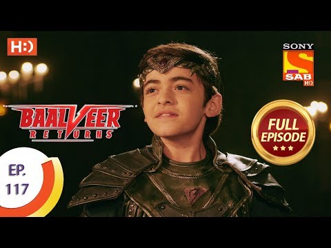 Baalveer Returns - Ep 117 - Full Episode - 19th February 2020