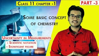Class 11 chem. Chapter-01(Part 3) | Uncertainty in Measurements|scientific notation, significant fig