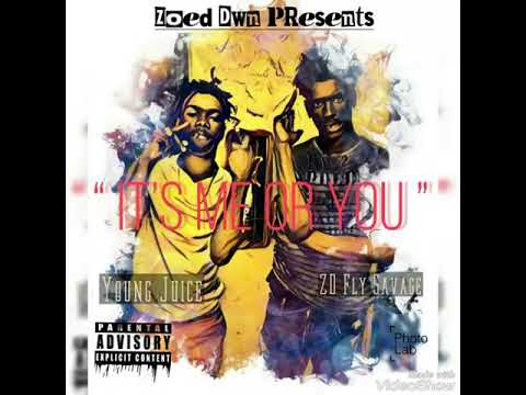 " It's Me Or You " ft BBG Juice