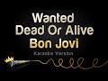 Bon Jovi - Wanted Dead Or Alive (Karaoke Version)