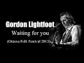 Gordon Lightfoot - Waiting for you (Ottawa Folk Festival 2013)