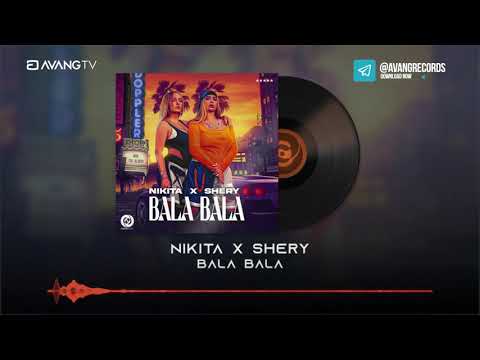 Nikita X Shery - Bala Bala OFFICIAL TRACK  | نیکیتا و شری - بالا بالا