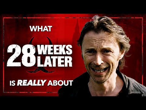 What 28 WEEKS LATER Is Really About