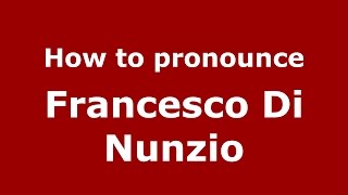 How to pronounce Francesco Di Nunzio