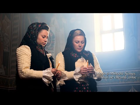 Maria si Mihaela Nemes - Iisus ne cheama jalnic 🙏🙏🙏