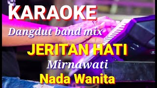 Download lagu JERITAN HATI - Mirnawati | Karaoke dut band mix nada wanita | Lirik mp3