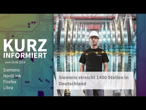 Siemens, NordLink, Firefox, Libra | Kurz informiert vom 19.06.2019