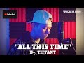 ALL THIS TIME By Tiffany MMG REQUESTS