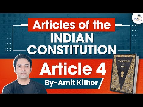 Articles of the Indian constitution series | Article 4 | UPSC | StudyIQ IAS
