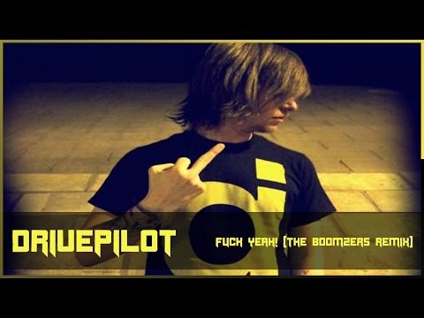 Drivepilot  - Fuck Yeah! (The Boomzers Remix)