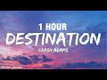 [1 HOUR] Crash Adams - Destination (Lyrics)