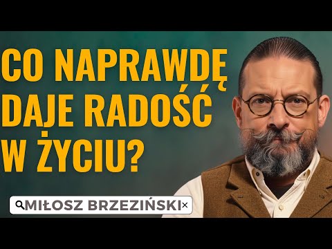 3 Things You Need to Be Happy || Miłosz Brzeziński #25