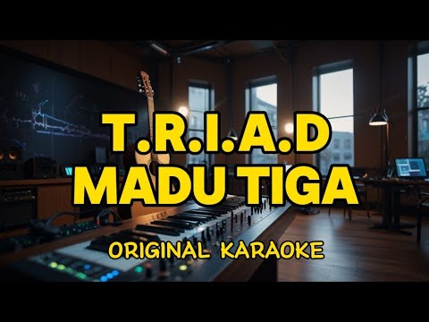T.R.I.A.D - Madu Tiga (Karaoke)