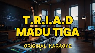 Download lagu T.R.I.A.D - Madu Tiga (Karaoke) mp3 Download lagu T.R.I.A.D - Madu Tiga (Karaoke) mp3