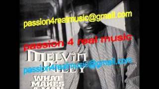 Melvin Riley WHAT MAKES A MAN Mocha Mix