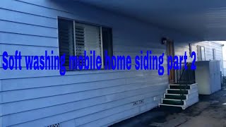 Part 2 soft washing mobile home