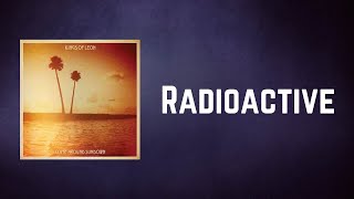 Kings of Leon - Radioactive (Lyrics)
