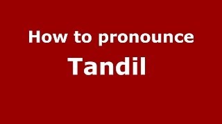 How to pronounce Tandil