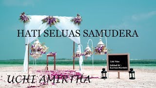 Download lagu Hati Seluas Samudera - Uchi Amirtha (Lirik) mp3