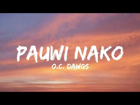 O.C. Dawgs - Pauwi Nako | Lyrics 