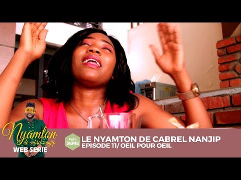 Le Nyamton De Cabrel Nanjip (Saison 1, Episode 11) - Oeil Pour Oeil