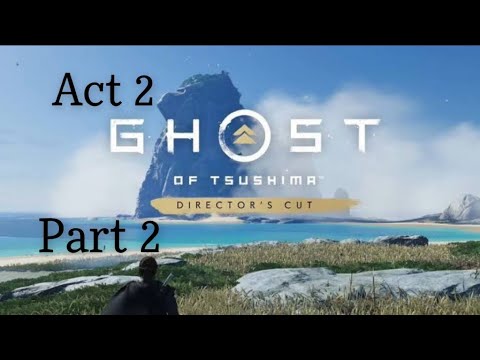 GHOST OF TSUSHIMA DIRECTORS CUT Walkthrough Act 2: Part 2 PS5 4K 60FPS (No commentary)