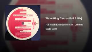 Three Ring Circus (Full 8 Mix)