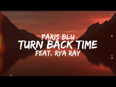Paris blu - Turn back time  Feat. Rya Ray (Lyrics) | lyrical genius