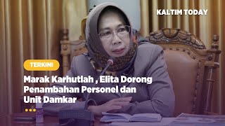Marak Karhutlah , Elita Dorong Penambahan Personel dan Unit Damkar