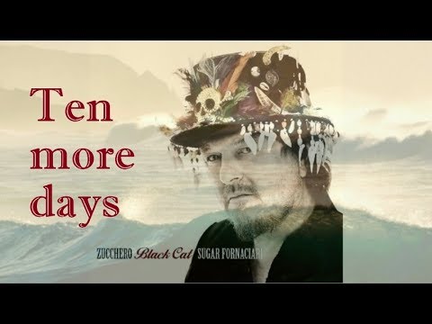 Zucchero - Ten more days
