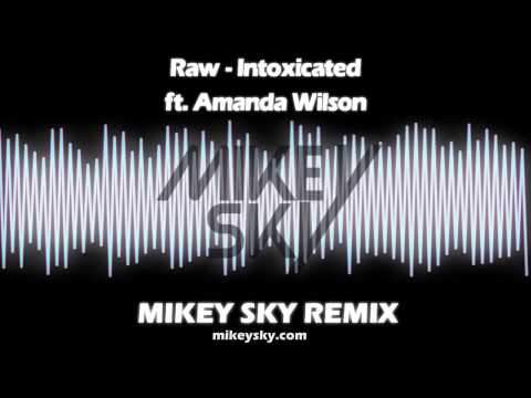 **HOUSE** Raw - Intoxicated ft. Amanda Wilson (Mikey Sky Remix) [FREE DOWNLOAD]