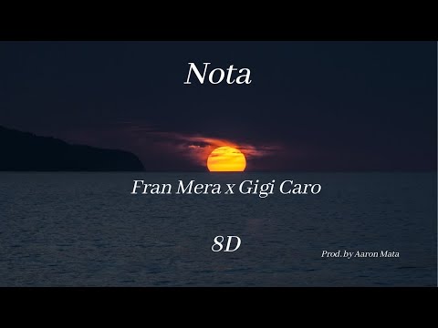 Fran Mera, Gigi Caro - NOTA | 8D Audio