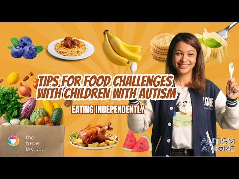 Tips for Food Challenges with Children with Autism: Eating Independently (6/7) | Autism at Home