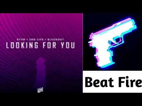 (Expert) Looking For You - RYVN & 2nd Life & BLVCKOUT 100% / Beat Fire - EDM Music & Gun Sounds