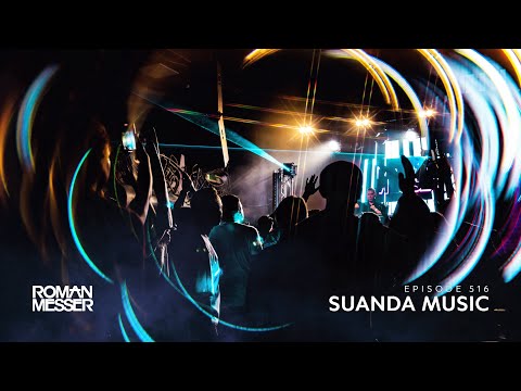 Roman Messer - Suanda Music 516 [#SUANDA]