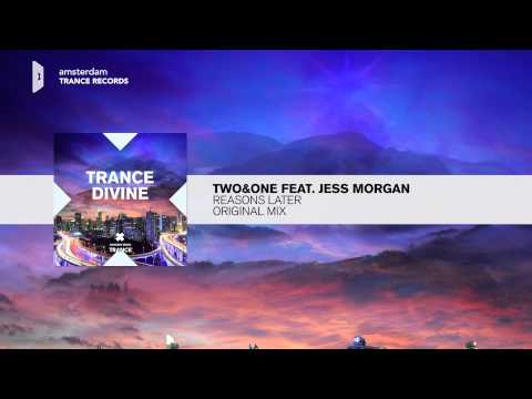 Two&One feat. Jess Morgan - Reasons Later (FULL) Trance Divine