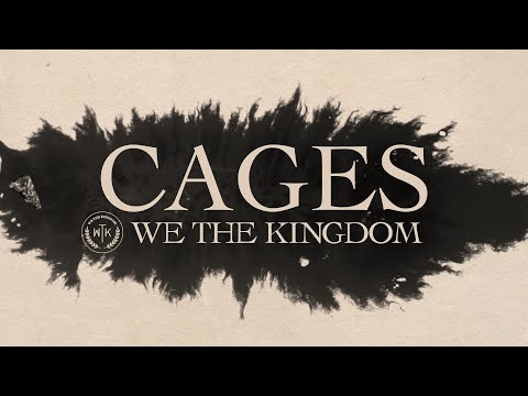 We The Kingdom - Cages (Lyric Video)