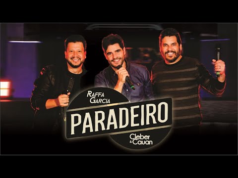 Raffa Garcia, Cleber e Cauan - Paradeiro (Vídeo Oficial)