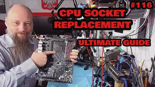 116 | The Ultimate Guide To CPU Socket Replacement using IR6500 and Rework Pro